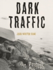 Dark Traffic : Poems - Book
