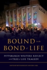 Bound in the Bond of Life : Pittsburgh Writers Reflect on the Tree of Life Tragedy - Book