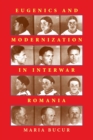 Eugenics and Modernization in Interwar Romania - eBook