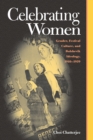 Celebrating Women : Gender, Festival Culture, and Bolshevik Ideology, 1910-1939 - eBook