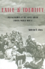 Exile and Identity : Polish Women in the Soviet Union during World War II - eBook