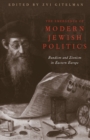 The Emergence Of Modern Jewish Politics : Bundism And Zionism In Eastern Europe - eBook