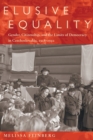 Elusive Equality : Gender, Citizenship, and the Limits of Democracy in Czechoslovokia, 1918-1950 - eBook
