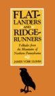 Flatlanders and Ridgerunners : Folktales from the Mountains of Northern Pennsylvania - Glimm James York Glimm