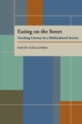 Eating On The Street : Teaching Literacy in a Multicultural Society - eBook