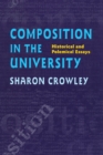 Composition In The University : Historical and Polemical Essays - eBook