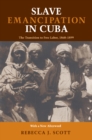 Slave Emancipation In Cuba : The Transition to Free Labor, 1860-1899 - eBook
