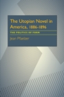 The Utopian Novel in America, 1886-1896 : The Politics of Form - eBook