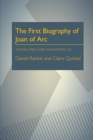 The First Biography of Joan of Arc : Translated and Annotated by Daniel Rankin and Claire Quintal - eBook