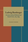 Ludwig Bamberger : German Liberal Political and Social Critic, 1823-1899 - eBook