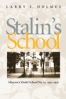 Stalin's School : Moscow's Model School No. 25, 1931-1937 - eBook