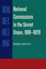 National Communism in the Soviet Union, 1918-28 - eBook