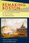 Remaking Boston : An Environmental History of the City and Its Surroundings - eBook