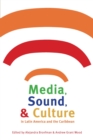 Media, Sound, and Culture in Latin America and the Caribbean - eBook