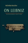 On Leibniz : Expanded Edition - Rescher Nicholas Rescher