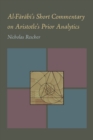 Al-Farabi's Short Commentary on Aristotle's Prior Analytics - Book
