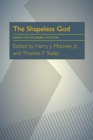 Shapeless God, The : Essays on Modern Fiction - Book