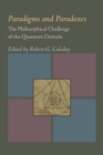 Paradigms and Paradoxes : The Philosophical Challenge of the Quantum Domain - Book