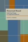 Homeward Bound : Explaining Changes in Congressional Behavior - Book