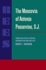 Moscovia of Antonio Possevino, S.J., The : Translated with a Critical Introduction and Notes by Hugh F. Graham - Book