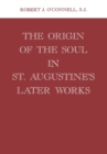 The Origin of the Soul in St. Augustine's Later Works - Book