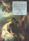 The Italian Presence in American Art, 1760-1860 - Book