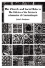 The Church and Social Reform : The Policies of the Patriarch Athanasios of Constantinople - Book