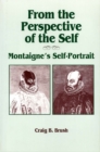 From the Perspective of the Self : Montaigne's Self-Portrait - Book