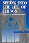 Seeing into the Life of Things : Essays on Religion and Literature - Book