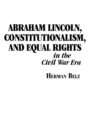 Abraham Lincoln, Constitutionalism, and Equal Rights in the Civil War Era - Book