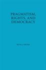 Pragmatism, Rights, and Democracy - Book
