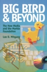 Big Bird and Beyond : The New Media and the Markle Foundation - Book