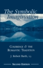 The Symbolic Imagination : Coleridge and the Romantic Tradition - Book