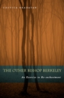 The Other Bishop Berkeley : An Exercise in Reenchantment - Book