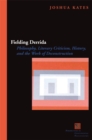 Fielding Derrida : Philosophy, Literary Criticism, History, and the Work of Deconstruction - Book