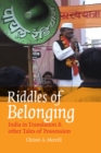 Riddles of Belonging : India in Translation and Other Tales of Possession - eBook