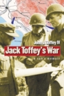 Jack Toffey's War : A Son's Memoir - Book