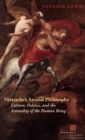 Nietzsche's Animal Philosophy : Culture, Politics, and the Animality of the Human Being - Book