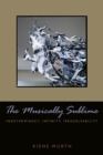 Musically Sublime : Indeterminacy, Infinity, Irresolvability - Book