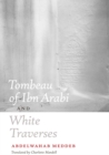 Tombeau of Ibn Arabi and White Traverses - Book