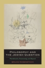 Philosophy and the Jewish Question : Mendelssohn, Rosenzweig, and Beyond - Book