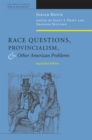 Race Questions, Provincialism, and Other American Problems : Expanded Edition - eBook