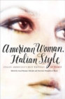 American Woman, Italian Style : Italian Americana's Best Writings on Women - Book