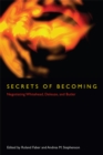 Secrets of Becoming : Negotiating Whitehead, Deleuze, and Butler - Book