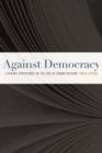 Against Democracy : Literary Experience in the Era of Emancipations - Book