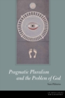 Pragmatic Pluralism and the Problem of God - Book