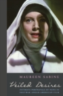 Veiled Desires : Intimate Portrayals of Nuns in Postwar Anglo-American Film - Book