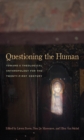 Questioning the Human : Toward a Theological Anthropology for the Twenty-First Century - Book