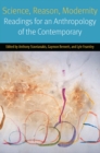 Science, Reason, Modernity : Readings for an Anthropology of the Contemporary - Book