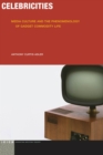 Celebricities : Media Culture and the Phenomenology of Gadget Commodity Life - Book